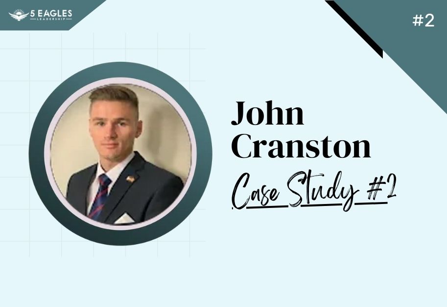 Case Study #2: John Cranston’s Growth with 5 Eagles Leadership